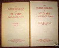 THE PARISH REGISTER OF ST MARY, CASTLEGATE, YORK - Vol 1 1604- 1705 (187 Pages) - Vol II, III...