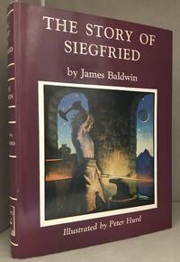 The Story of Siegfried by Baldwin, James (Illustrations by Peter Hurd.)