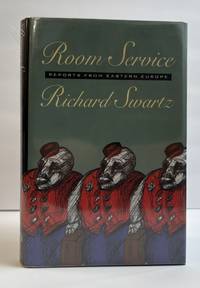 ROOM SERVICE: REPORTS FROM EASTERN EUROPE [Signed]
