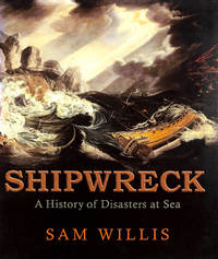 Shipwreck: A History of Disasters at Sea