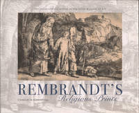 REMBRANDT'S RELIGIOUS PRINTS. The Feddersen Collection at the Snite Museum of Art.