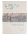 The Science and Engineering of Water