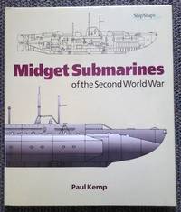 MIDGET SUBMARINES OF THE SECOND WORLD WAR. by Kemp, Paul - 2003