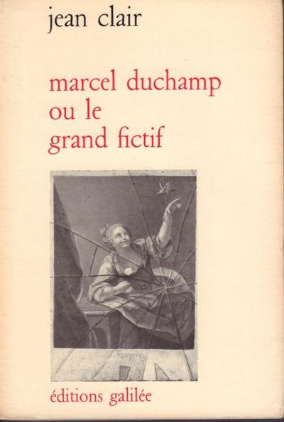 Marcel Duchamp ou le grand fictif. Essai de…