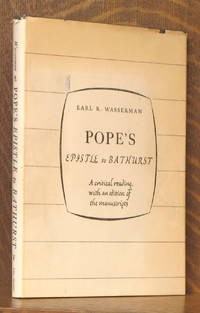 POPE'S EPISTLE TO BATHURST A CRITICAL READING WITH AN EDITION OF THE MANUSCRIPTS by Earl Wasserman - First edition - 1960 - from Andre Strong Bookseller (SKU: 40325)