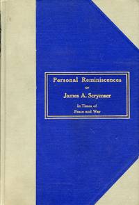 image of Personal Reminiscences of James A. Scrymster: In Times of Peace and War