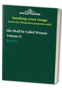 She Shall be Called Woman Volume II