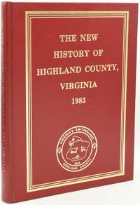 THE NEW HISTORY OF HIGHLAND COUNTY, VIRGINIA. 1983