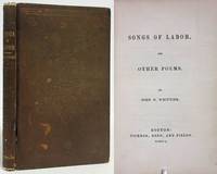 SONGS OF LABOR AND OTHER POEMS by John G Whittier - First Edition - 1850 - from Nick Bikoff, Bookseller (SKU: 17673)
