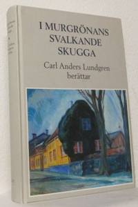 I murgrönans svalkande skugga. Carl Anders…