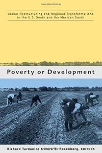 Poverty or Development: Global Restructuring and Regional Transformation in the US South and the...