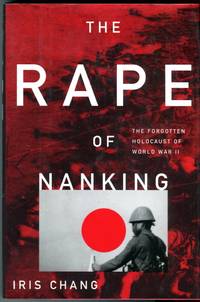 image of The Rape of Nanking: The Forgotten Holocaust of World War II