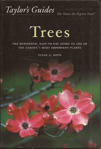 Taylor's Guide to Trees: The Definitive, Easy-To-Use Guide to 200 of the Garden's Most Important Plants