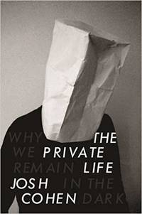 The Private Life: Why We Remain in the Dark