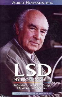 LSD: My Problem Child-Reflections in Sacred Drugs, Mysticism and Science