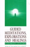 Guided Meditations, Explorations and Healings