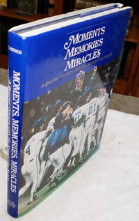 Moments, Memories, Miracles: A Quarter Century with the Kansas City Royals