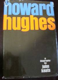 HOWARD HUGHES A BIOGRAPHY BY JOHN KEATS 1966- 1ST EDITION/1ST PRINTING-VERY GOOD