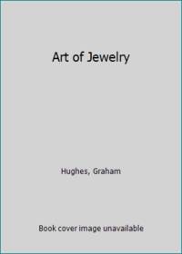 Art of Jewelry by Hughes, Graham - 1984