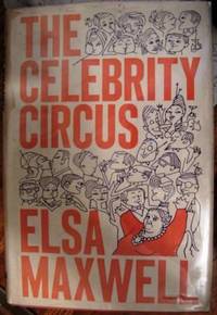 The Celebrity Circus by Elsa Maxwell - First Edition - 1963 - from Lindas Rare Books (SKU: 000516)