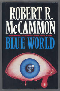 BLUE WORLD AND OTHER STORIES by McCammon, Robert R - 1989