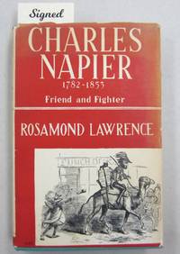 Charles Napier 1782-1855 Friend and Fighter