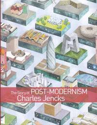 The Story of Post-Modernism by Charles Jencks - 2011