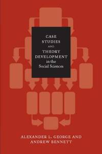 Case Studies and Theory Development in the Social Sciences (Belfer Center Studies in...