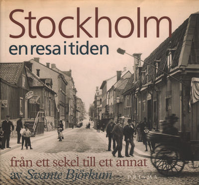 STOCKHOLM - EN RESA I TIDEN FRÅN ETT SEKEL TILL…