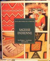 Sagesse indienne : les Navajos, les Hopis, les Lakotas