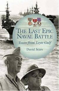 The Last Epic Naval Battle : Voices from Leyte Gulf