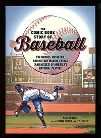 image of The Comic Book Story of Baseball: The Heroes, Hustlers, and History-making Swings (and Misses) of America's National Pastime
