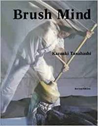 Brush Mind by Kazuaki Tanahashi - Paperback - 1990 - from Amethyst Books & Essence (SKU: 000177)