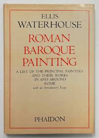 Roman Baroque Painting: A List of the Principal Painters and Their Works In and Around Rome