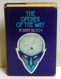 The Opener of the Way by Bloch, Robert - 1974