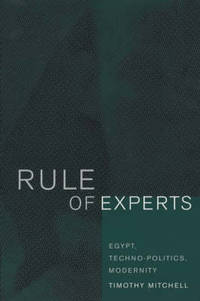 Rule of Experts: Egypt, Techno-Politics, Modernity