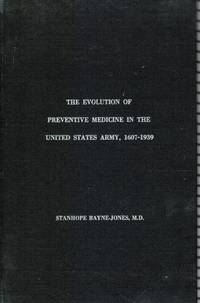 The Evolution of Preventive Medicine in the United States Army, 1607-1939