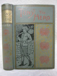 Tony, The Hero; or, A Brave Boy's Adventures With a Tramp.