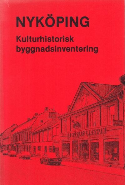 Nyköping. Kulturhistorisk byggnadsinventering…