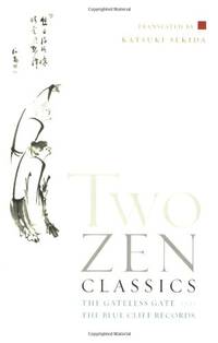 Two Zen Classics: The Gateless Gate and the Blue Cliff Records