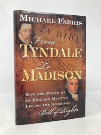 From Tyndale to Madison: How the Death of an English Martyr Led to the American Bill of Rights