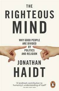 image of The Righteous Mind: Why Good People are Divided by Politics and Religion
