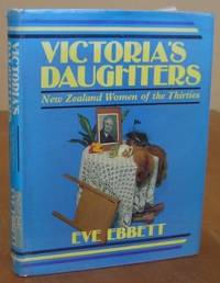 Victoria's Daughters New Zealand Women of Te Thirties