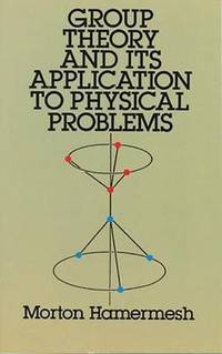 Group Theory and Its Application to Physical Problems