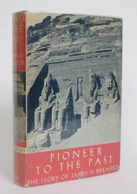 image of Pioneer to the Past: The Story of James H. Breasted