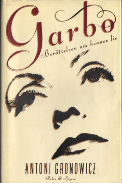 GARBO. Berättelsen om hennes liv.