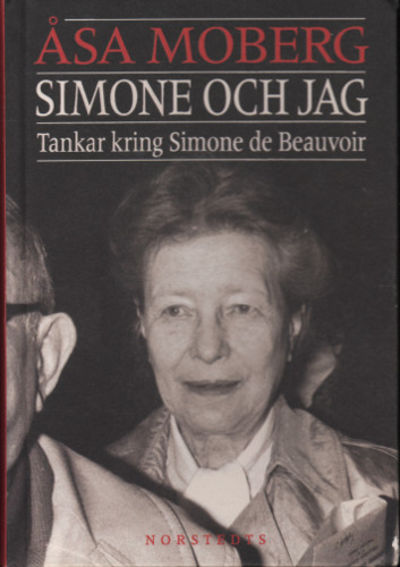 SIMONE OCH JAG. Tankar kring Simone de Beauvoir.