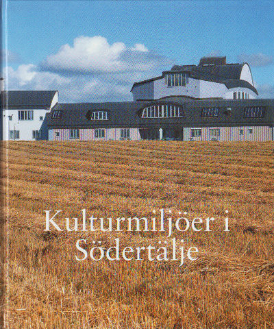 KULTURMILJÖER I SÖDERTÄLJE.