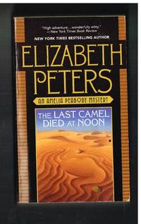 cover of The Last Camel Died at Noon (Amelia Peabody, Book 6)