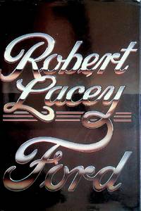 Ford: The Men and the Machine by Lacey, Robert - 1986-01-01